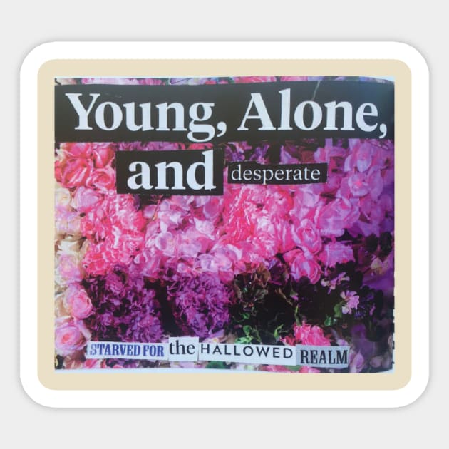 Young , Alone & Desperate Sticker by All We Know Recs 